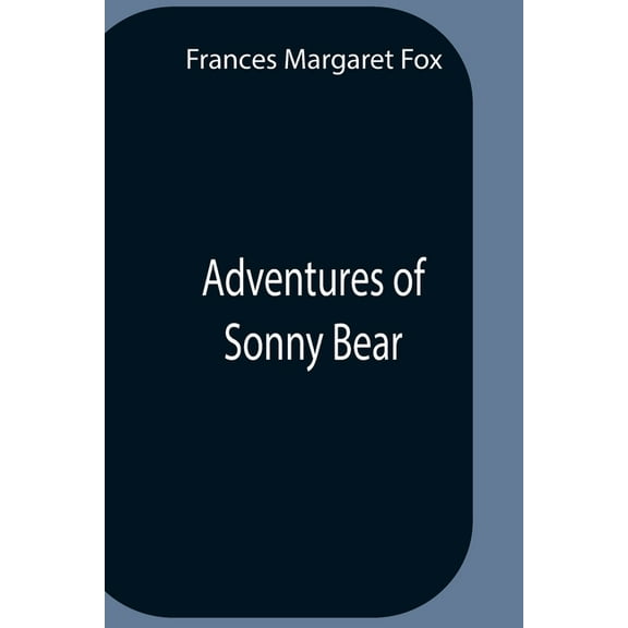 Adventures Of Sonny Bear, (Paperback)