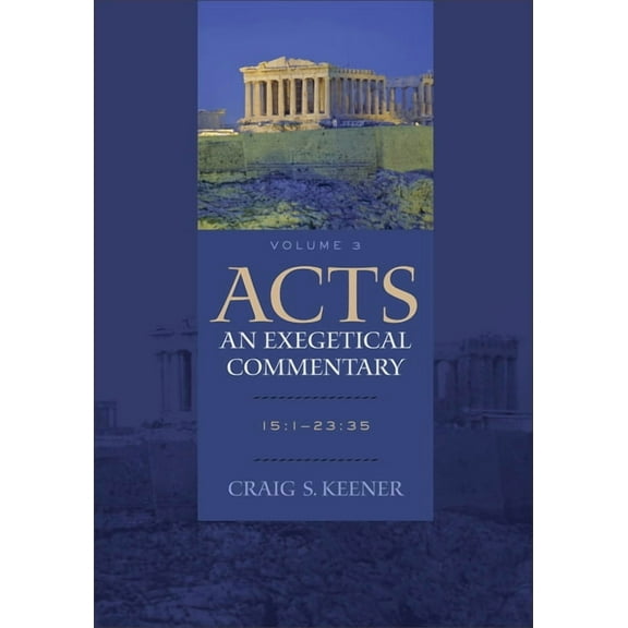 Acts: An Exegetical Commentary: 15:1-23:35 (Hardcover)