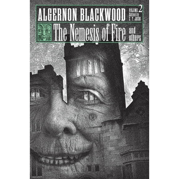 The Nemesis of Fire and Others: Collected Short Fiction of Algernon Blackwood, Volume 2, (Paperback)