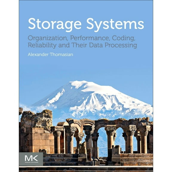 Storage Systems: Organization, Performance, Coding, Reliability, and Their Data Processing, (Paperback)