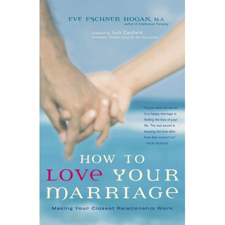 Pre-Owned How to Love Your Marriage: Making Your Closest Relationship Work (Paperback)