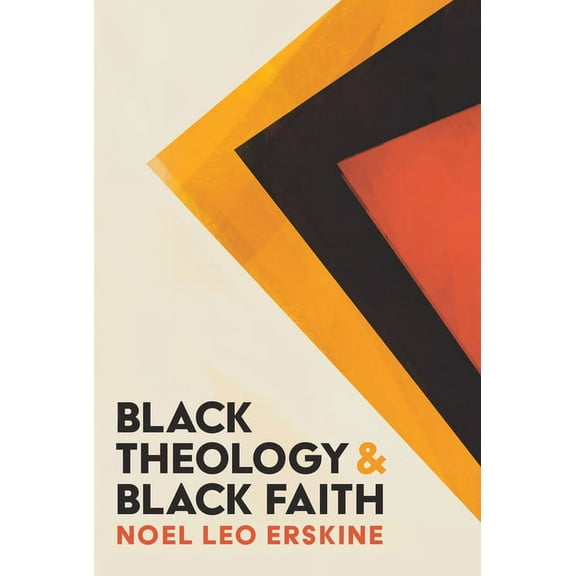 Black Theology and Black Faith, (Hardcover)