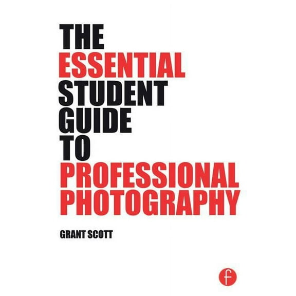 The Essential Student Guide to Professional Photography (Paperback)
