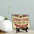 thumbnail image 3 of Signs ByLITA Strong coffee served here. Let's wake you up!, Table Sign (8 x 6"), 3 of 4