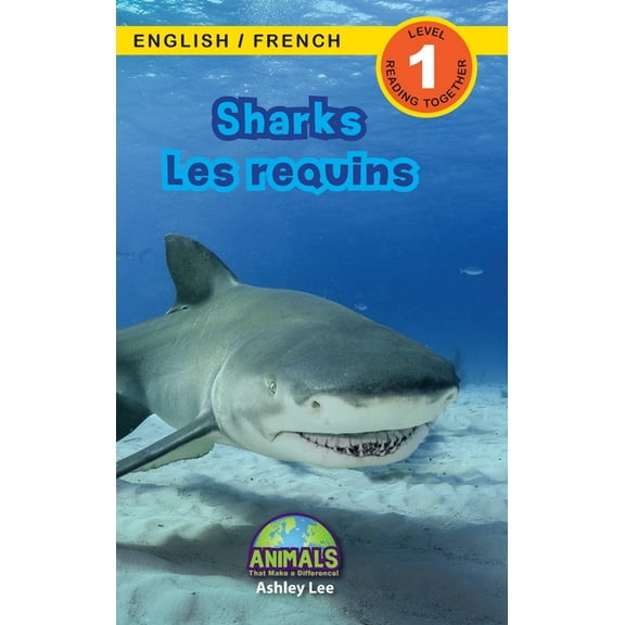Animals That Make a Difference! Bilingua Sharks / Les requins: Bilingual (English / French) (Anglais / FranÃ§ais) Animals That Make a Difference! (Engaging Reader, Book 7, (Hardcover)