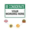 thumbnail image 4 of Be Considerate Your Wording Here Novelty Display Outdoor Indoor Unique Aluminum Metal Sign 12"x18", 4 of 5