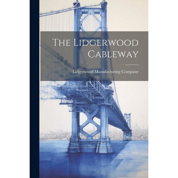 The Lidgerwood Cableway (Paperback)