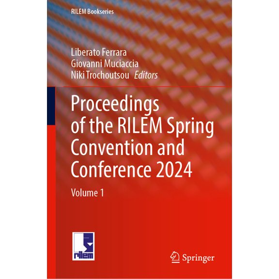 Rilem Bookseries Proceedings of the Rilem Spring Convention and Conference 2024: Volume 1, Book 55, (Hardcover)