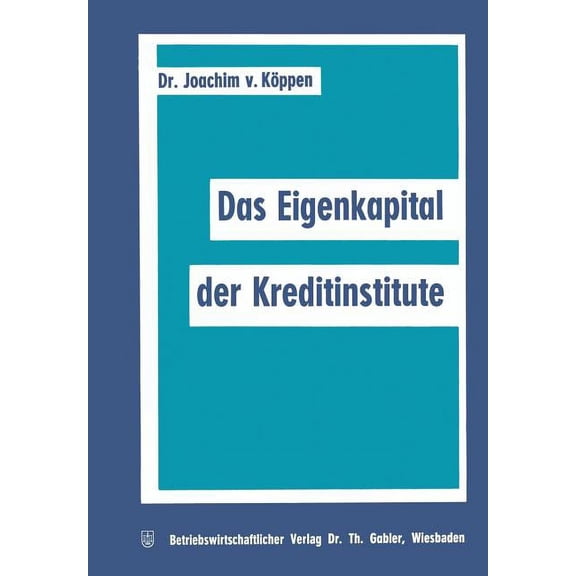 Schriftenreihe Für Kreditwirtschaft Und Das Eigenkapital Der Kreditinstitute, Book 7, (Paperback)
