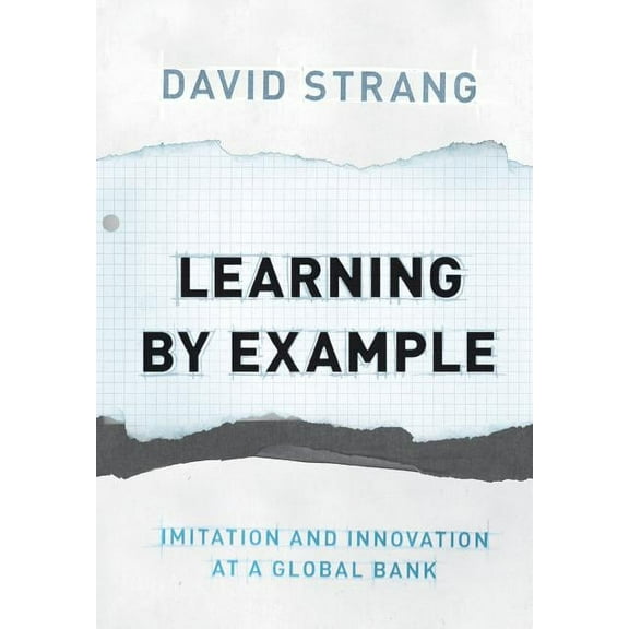 Learning by Example: Imitation and Innovation at a Global Bank, (Hardcover)