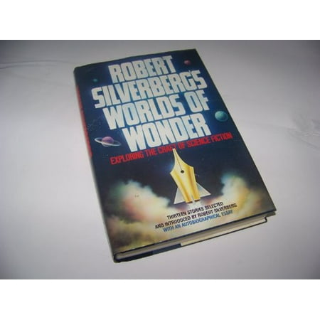 Robert Silverbergs Worlds of Wonder: Exploring the Craft of Science Fiction Pre-Owned Hardcover 0446513695 9780446513692 Robert Silverberg