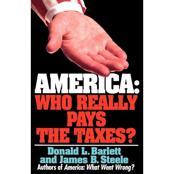 America: Who Really Pays the Taxes?, (Paperback)