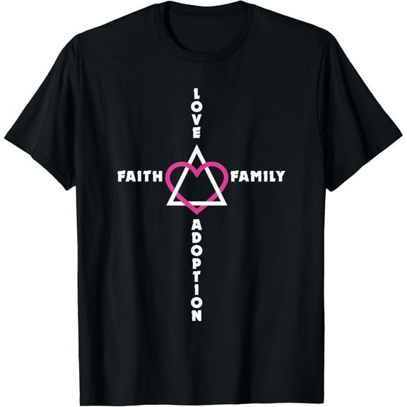 Love Faith Family Adoption Family Children Adoption Day T-Shirt