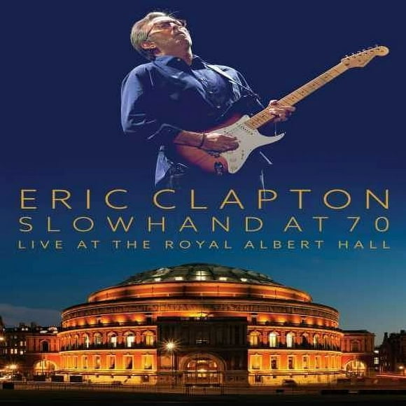 Eric Clapton - Eric Clapton: Slowhand à 70 Ans - en Direct à la Salle Royale Albert [DVD