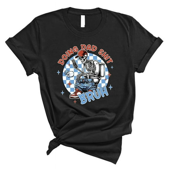 Funny Skeleton Dad T-Shirt – “Doing Dad Sh*t Bruh” Retro Toilet Meme Tee – Father’s Day Gift (BLACK,Small)
