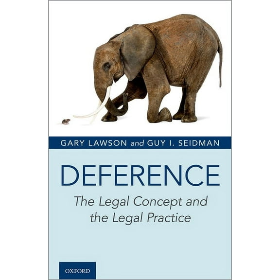 Deference: The Legal Concept and the Legal Practice, (Hardcover)