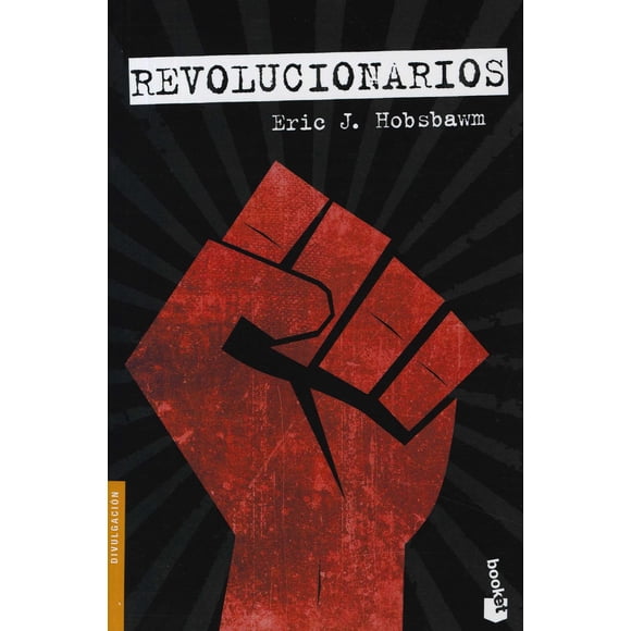 REVOLUCIONARIOS BOOKET PAIDOS MEXICO ERIC HOBSBAWM