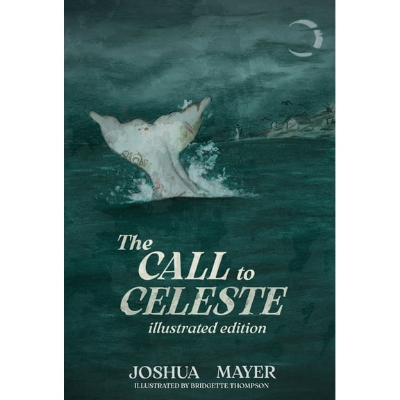 The Call to Celeste (Illustrated Edition), (Hardcover)