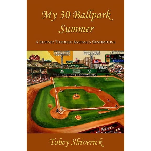 My 30 Ballpark Summer: A Journey Through Baseball's Generations, (Paperback)