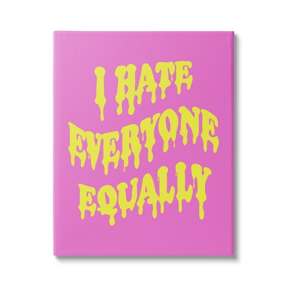 Stupell Industries Hate Everyone Drip Phrase Inspirational Painting Gallery Wrapped Canvas Art Print Wall Art, 16 x 20