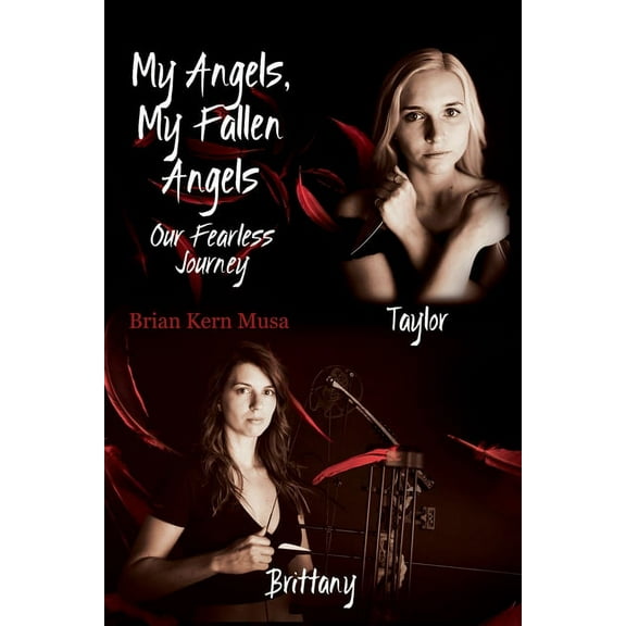 My Angels, My Fallen Angels: Our Fearless Journey, (Paperback)