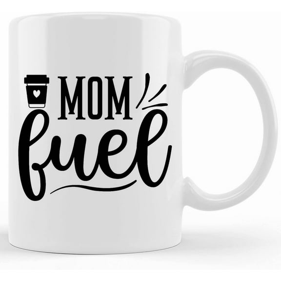Mom Fuel Mug, Funny Gift For Mom, Mom Life Mug, Mother's Day Gift, New Mom Gift, Mother Coffee Cup, Mom Coffee Lover, Mother's Day Gifts For Mom From Son, Kids, Gift For Mom, Funny Mom M