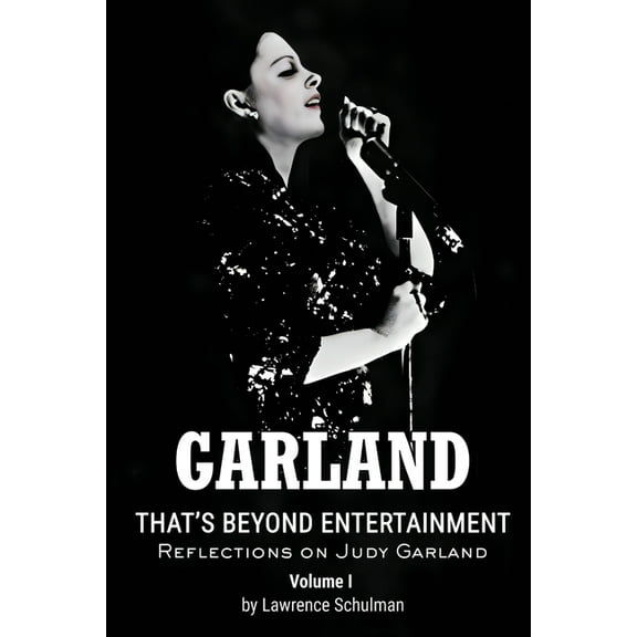 Garland - That's Beyond Entertainment - Reflections on Judy Garland, (Paperback)