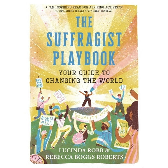 The Suffragist Playbook: Your Guide to Changing the World (Paperback)