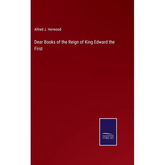 Dear Books Of The Reign Of King Edward The First