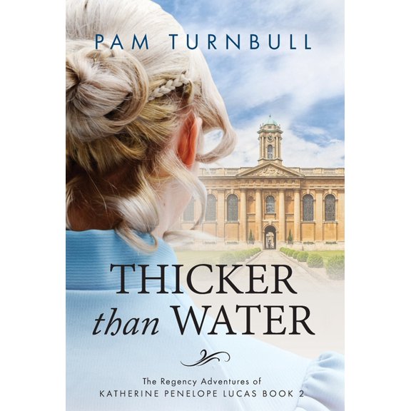 Regency Adventures of Katherine Penelope Thicker than Water, Book 2, (Hardcover)