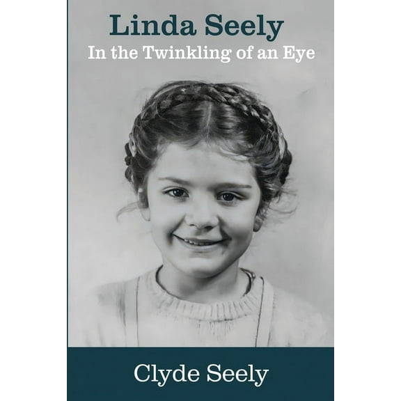 Linda Seely: In the Twinkling of an Eye, (Paperback)