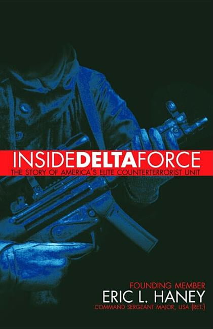 Inside Delta Force : The Story of America's Elite Counterterrorist Unit ...