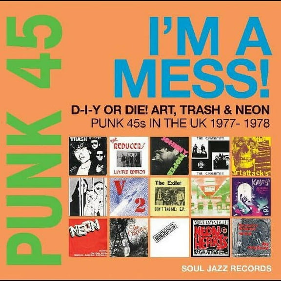 Soul Jazz Records Presents - Punk 45: Im A Mess D-i-y Or Die Art Trash & Neon - Punk 45s In The   UK 1977-78 - Music & Performance - Vinyl