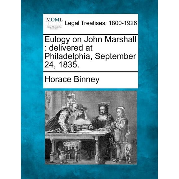 Eulogy on John Marshall : Delivered at Philadelphia, September 24, 1835.