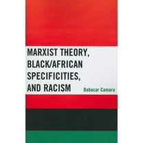 Marxist Theory, Black/African Specificities, and Racism, (Paperback)
