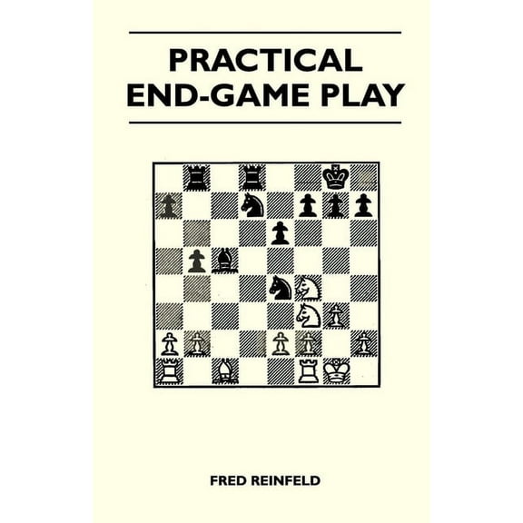 Practical End-Game Play, (Paperback)