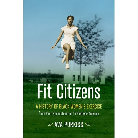 Gender and American Culture Fit Citizens: A History of Black Women's Exercise from Post-Reconstruction to Postwar America, (Paperback)