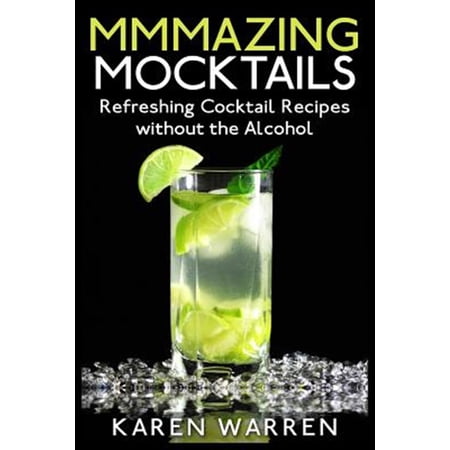 Pre-Owned Mmmazing Mocktails : Refreshing Cocktail Recipes Without the Alcohol