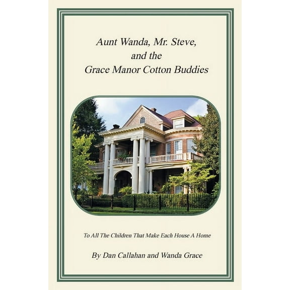 Aunt Wanda, Mr. Steve, and the Grace Manor Cotton Buddies (Paperback)