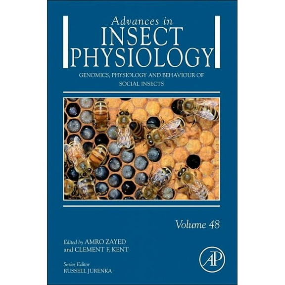 Advances in Insect Physiology Genomics, Physiology and Behaviour of Social Insects: Volume 48, Book 48, (Hardcover)