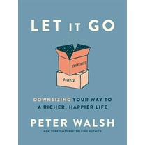 Let It Go: Downsizing Your Way to a Richer, Happier Life, (Hardcover)