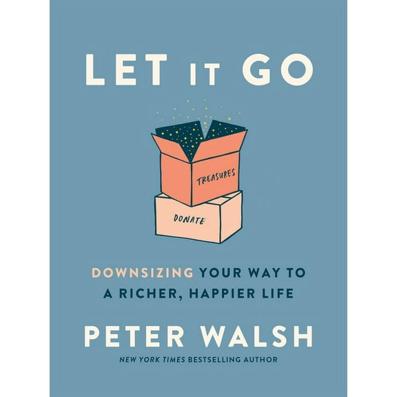 Let It Go: Downsizing Your Way to a Richer, Happier Life, (Hardcover)