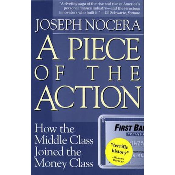 Pre-Owned A Piece of the Action: How the Middle Class Joined the Money Class (Paperback) 0684804352 9780684804354