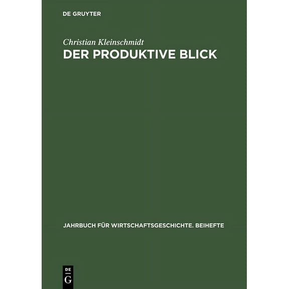 Jahrbuch Für Wirtschaftsgeschichte. Beih Der produktive Blick, Book 1, (Hardcover)