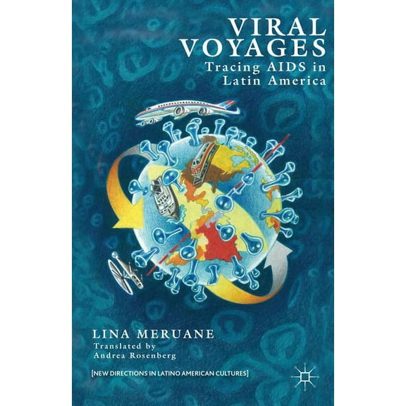 New Directions in Latino American Cultur Viral Voyages: Tracing AIDS in Latin America, (Hardcover)