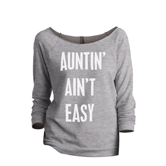 Thread Tank Auntin' Ain't Easy Women's Slouchy 3/4 Sleeves Raglan Sweatshirt Sport Grey Small