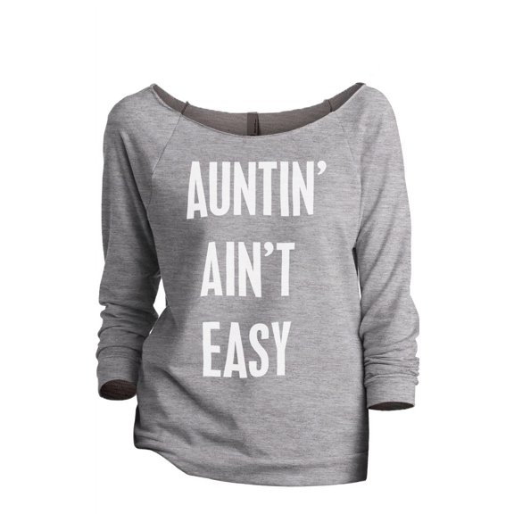 Thread Tank Auntin' Ain't Easy Women's Slouchy 3/4 Sleeves Raglan Sweatshirt Sport Grey Small