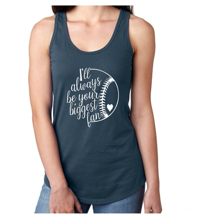 I ll always be your biggest fan Racerback Tank