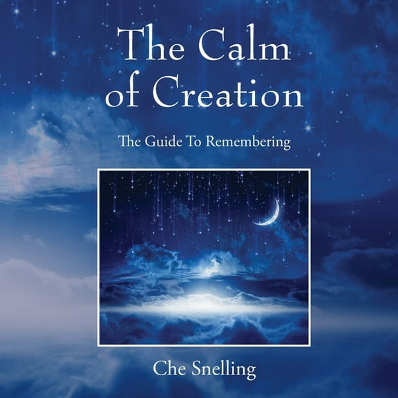 The Calm of Creation: The Guide To Remembering, (Paperback)