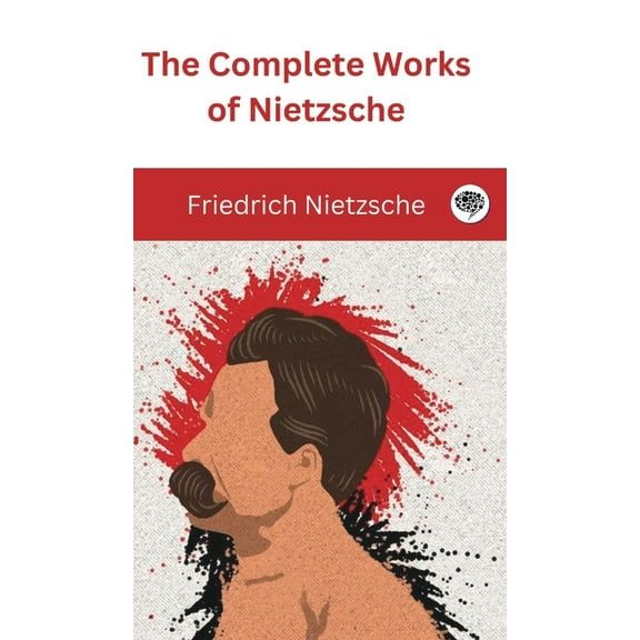The Complete Works of Nietzsche, (Hardcover)
